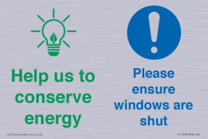 Help us to conserve energy - Ensure windows are shut